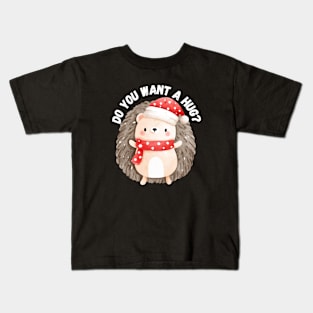 Do you want a hug? Christmas Kids T-Shirt